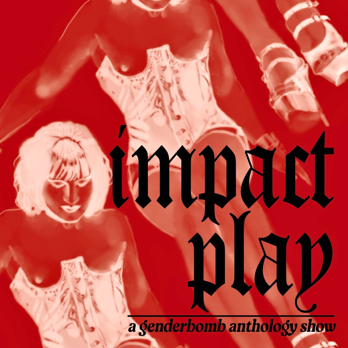 January 16–17 & 23–24 | Impact Play |&nbsp;Genderbomb